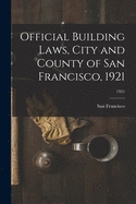 Official Building Laws, City and County of San Francisco, 1921; 1921