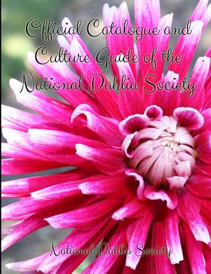 Official Catalogue and Culture Guide of the National Dahlia Society - Chambers, Roger (Introduction by), and National Dahlia Society