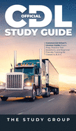 Official CDL Study Guide: Commercial Driver's License Guide: Exam Prep, Practice Test Questions, and Beginner Friendly Training for Classes A, B, & C.