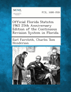 Official Florida Statutes 1965 25th Anniversary Edition of the Continuous Revision System in Florida.