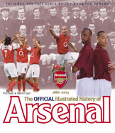 Official Illustrated History of Arsenal 1886-2005