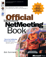 Official Microsoft NetMeeting 2.0 Book: The Comprehensive Guide to Internet Teleconferencing