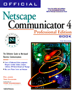Official Netscape Communicator 4 Book for Windows: The Definitive Guide to Net-Based Business Communications