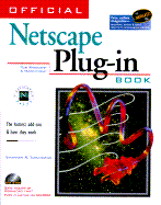 Official Netscape Plug-In Book: The Hottest Add-Ons and How They Work