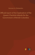 Official report of the Exploration of the Queen Charlotte Islands for the Government of British Columbia