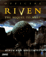 Official Riven the Sequel to Myst: Hints and Solutions