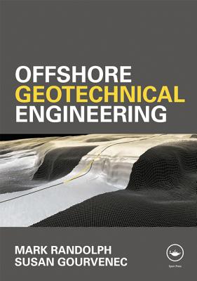 Offshore Geotechnical Engineering - Randolph, Mark, and Gourvenec, Susan