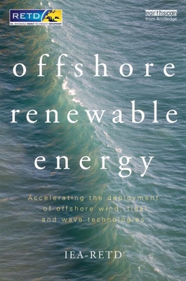 Offshore Renewable Energy: Accelerating the Deployment of Offshore Wind, Tidal, and Wave Technologies - International Energy Authority Renewable Energy Technology Deployment (IEA-RETD)