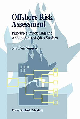 Offshore Risk Assessment: Principles, Modelling and Applications of QRA Studies - Vinnem, Jan-Erik