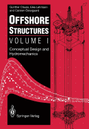 Offshore Structures: Volume I: Conceptual Design and Hydromechanics