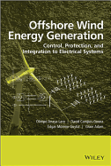 Offshore Wind Energy Generation: Control, Protection, and Integration to Electrical Systems - Anaya-Lara, Olimpo