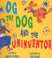 Og the Dog and the Uninventor - Murray, Andrew