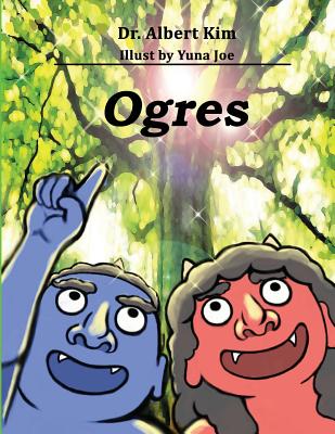 Ogres (color version): A story of friendship - Kim, Albert