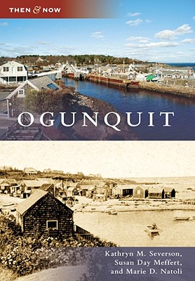 Ogunquit - Severson, Kathryn M, and Day Meffert, Susan, and Natoli, Marie D