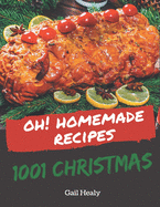 Oh! 1001 Homemade Christmas Recipes: More Than a Homemade Christmas Cookbook