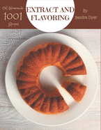 Oh! 1001 Homemade Extract and Flavoring Recipes: A Homemade Extract and Flavoring Cookbook from the Heart!