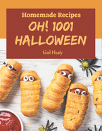 Oh! 1001 Homemade Halloween Recipes: The Homemade Halloween Cookbook for All Things Sweet and Wonderful!