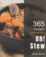 Oh! 365 Stew Recipes: Enjoy Everyday With Stew Cookbook!