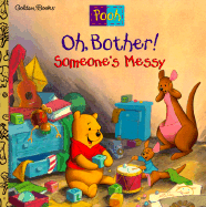 Oh, Bother! Someone's Messy! - Birney, Betty G