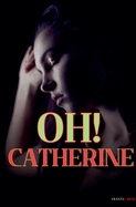 Oh! Catherine