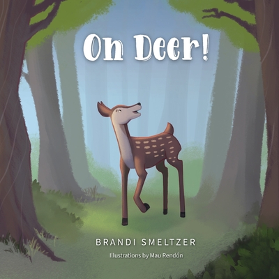 Oh Deer! - Smeltzer, Brandi, and Pusey, Marcy (Editor)