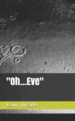 "Oh...Eve": Uncovering Jesus' true message - Threader, Kevin Alexander