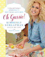 Oh Gussie!: Cooking and Visiting in Kimberly's Southern Kitchen