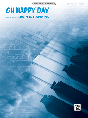 Oh Happy Day: Piano/Vocal/Guitar, Sheet - Hawkins, Edwin R (Composer), and Edwin Hawkins Singers (Composer)