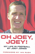 Oh Joey, Joey!: My Life in Football