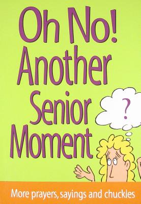 Oh No! Another Senior Moment - 