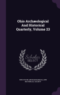 Ohio Archological And Historical Quarterly, Volume 23