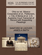 Ohio Ex Rel. Sibarco Corporation et al., Petitioners, V. City of Berea et al. U.S. Supreme Court Transcript of Record with Supporting Pleadings