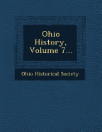 Ohio History, Volume 7...