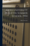 Ohio University Bulletin. Summer School, 1954