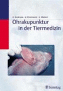 Ohrakupunktur in Der Veterin?rmedizin: Anwendung Bei Den Wichtigsten Tierarten [Gebundene Ausgabe] Gerhard Ambronn (Herausgeber), Uwe Petermann (Herausgeber), Lothar Werner (Herausgeber)