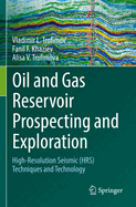 Oil and Gas Reservoir Prospecting and Exploration: High-Resolution Seismic (HRS) techniques and technology
