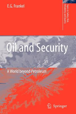 Oil and Security: A World beyond Petroleum - Frankel, E.G.