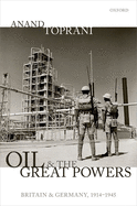 Oil and the Great Powers: Britain and Germany, 1914 to 1945