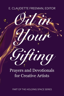 Oil In Your Gifting - Freeman, E Claudette (Editor)