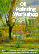 Oil Painting Workshop - Handell, Albert, and Trainor, Leslie