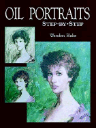Oil Portraits Step by Step - Harding, T D, and Blake, Wnedon, and Blake, Wendon