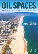 Oil Spaces: Exploring the Global Petroleumscape