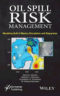 Oil Spill Risk Management: Modeling Gulf of Mexico Circulation and Oil Dispersal - Dietrich, David E, and Bowman, Malcolm J, and Korotenko, Konstantin A