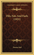Oils, Fats and Fuels (1921)