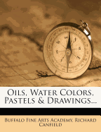 Oils, Water Colors, Pastels & Drawings