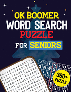 OK Boomer Word Search Puzzle for Seniors: 360+ Seniors Word Search Puzzle Book for Brain Exercise Game, Cleverly Hidden Word Searches, Quality Time Spending for Seniors