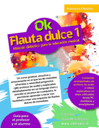 OK FLAUTA DULCE VOL.1 - 80 melod?as ofrecidas a velocidad progresiva (386 archivos de audio): Dirigido a alumnos a partir de 7 aos y profesores, incluso sin formaci?n musical