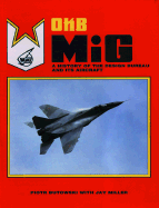 Okb MIG: A History of the Design Bureau and It's Aircraft
