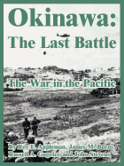 Okinawa: The Last Battle (the War in the Pacific)