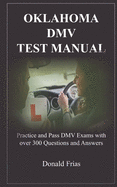 Oklahoma DMV Test Manual: Practice and Pass DMV Exams with over 300 Questions and Answers